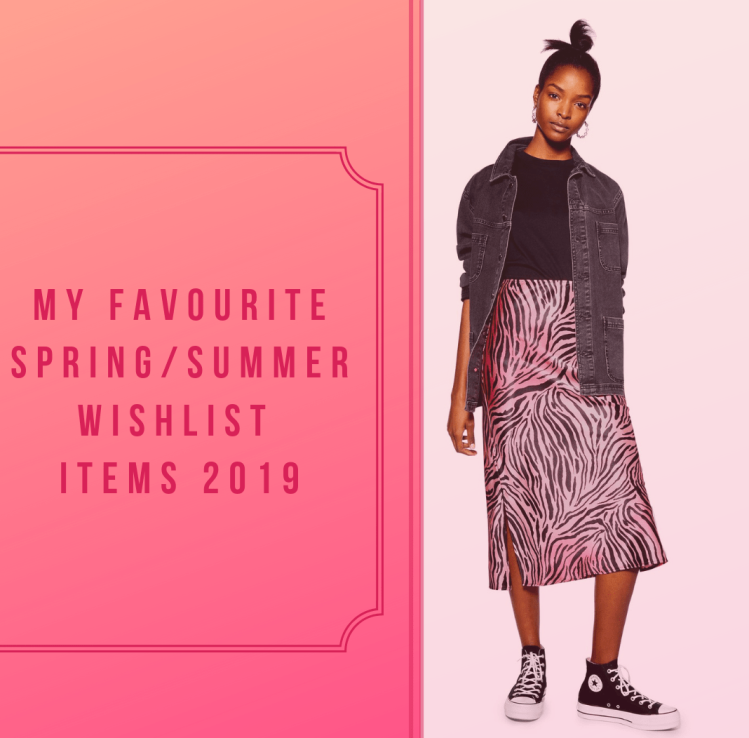 The Lusting Life, My favourite spring/summer wishlist items 2019